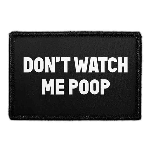 Don't Watch Me Poop Meta Data - Crop Image Text - - Removable Patch - Pull Patch - Removable Patches For Authentic Flexfit and Snapback Hats