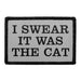 I SWEAR IT WAS THE CAT Meta Data - Crop Image Text - - Removable Patch - Pull Patch - Removable Patches For Authentic Flexfit and Snapback Hats