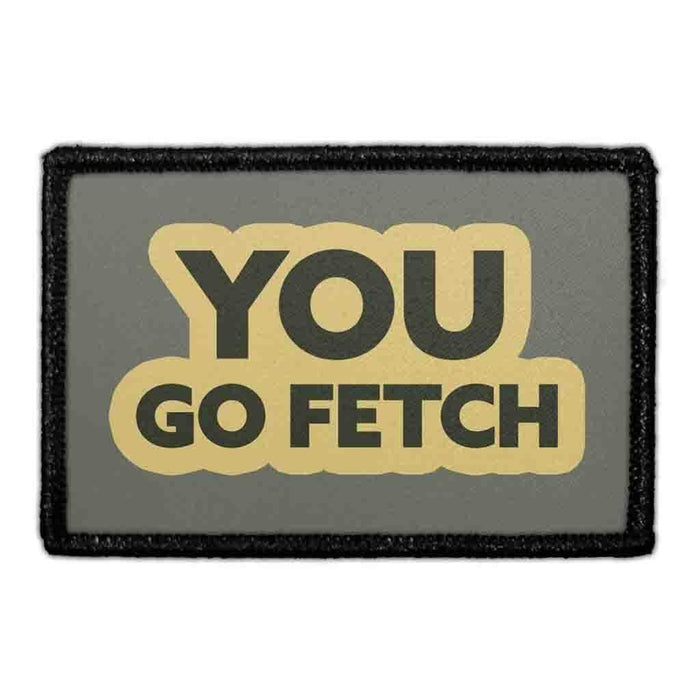 You Go Fetch Meta Data - Crop Image Text - - Removable Patch - Pull Patch - Removable Patches For Authentic Flexfit and Snapback Hats