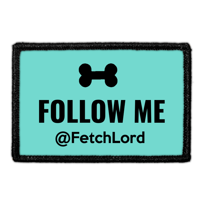 Custom Follow Me - Removable Patch - Pull Patch - Removable Patches That Stick To Your Gear
