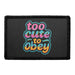 TOO CUTE TO OBEY Meta Data - Crop Image Text - - Removable Patch - Pull Patch - Removable Patches For Authentic Flexfit and Snapback Hats