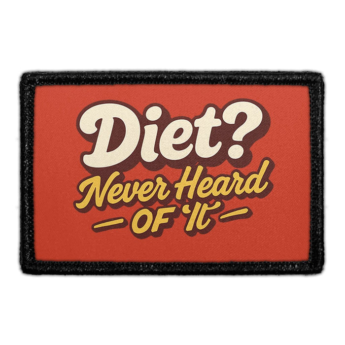 Diet? Never Heard of It Meta Data - Crop Image Text - - Removable Patch - Pull Patch - Removable Patches For Authentic Flexfit and Snapback Hats