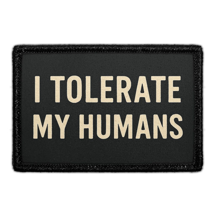 I Tolerate My Humans Meta Data - Crop Image Text - - Removable Patch - Pull Patch - Removable Patches For Authentic Flexfit and Snapback Hats