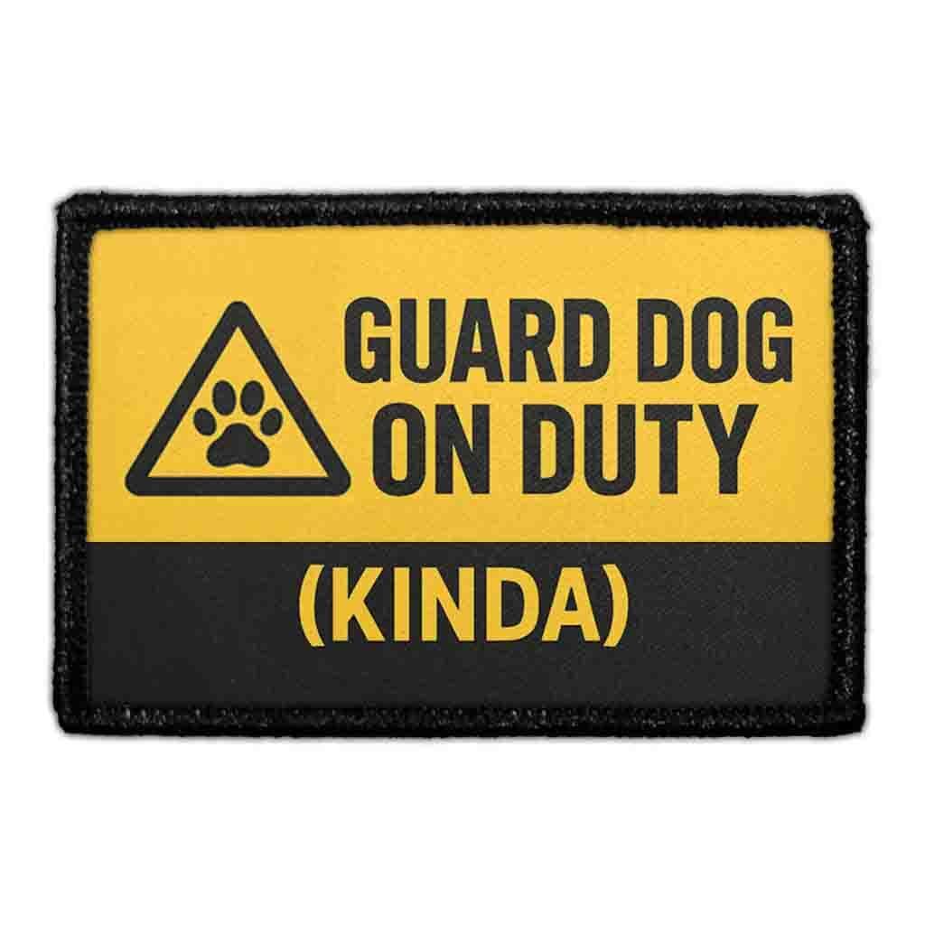 Protection Dog Patch GUARD DOG ON DUTY (Kinda) Dog Patch | Velcro-Compatible Warning-ish ...