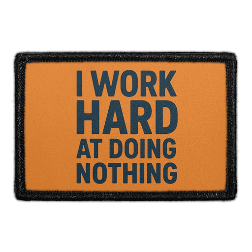 I Work Hard at Doing Nothing Meta Data - Crop Image Text - - Removable Patch - Pull Patch - Removable Patches For Authentic Flexfit and Snapback Hats