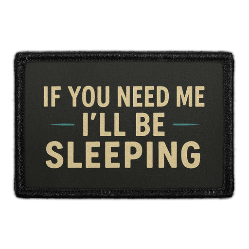 IF YOU NEED ME I'LL BE SLEEPING Meta Data - Crop Image Text - - Removable Patch - Pull Patch - Removable Patches For Authentic Flexfit and Snapback Hats