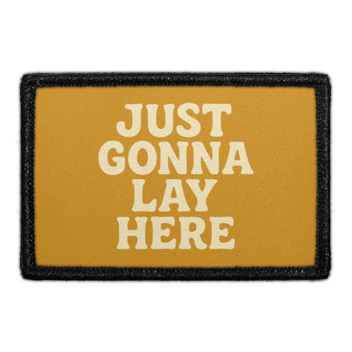 JUST GONNA LAY HERE Meta Data - Crop Image Text - - Removable Patch - Pull Patch - Removable Patches For Authentic Flexfit and Snapback Hats