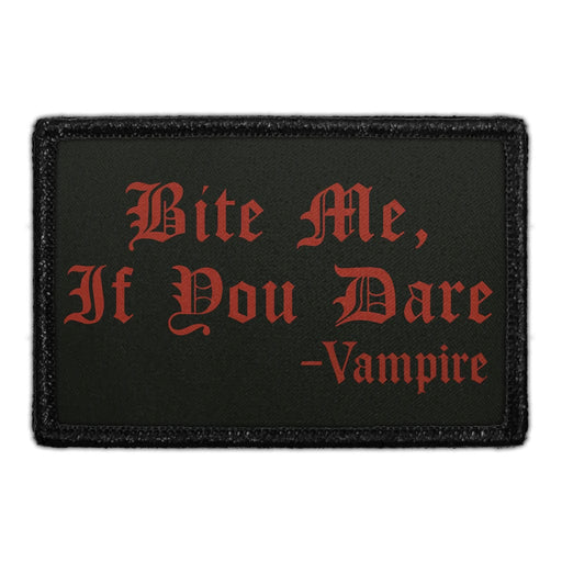 BITE ME IF YOU DARE. - VAMPIRE. Meta Data - Crop Image Text - - Removable Patch - Pull Patch - Removable Patches For Authentic Flexfit and Snapback Hats