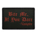 BITE ME IF YOU DARE. - VAMPIRE. Meta Data - Crop Image Text - - Removable Patch - Pull Patch - Removable Patches For Authentic Flexfit and Snapback Hats