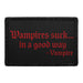 VAMPIRES SUCK IN A GOOD WAY Meta Data - Crop Image Text - - Removable Patch - Pull Patch - Removable Patches For Authentic Flexfit and Snapback Hats