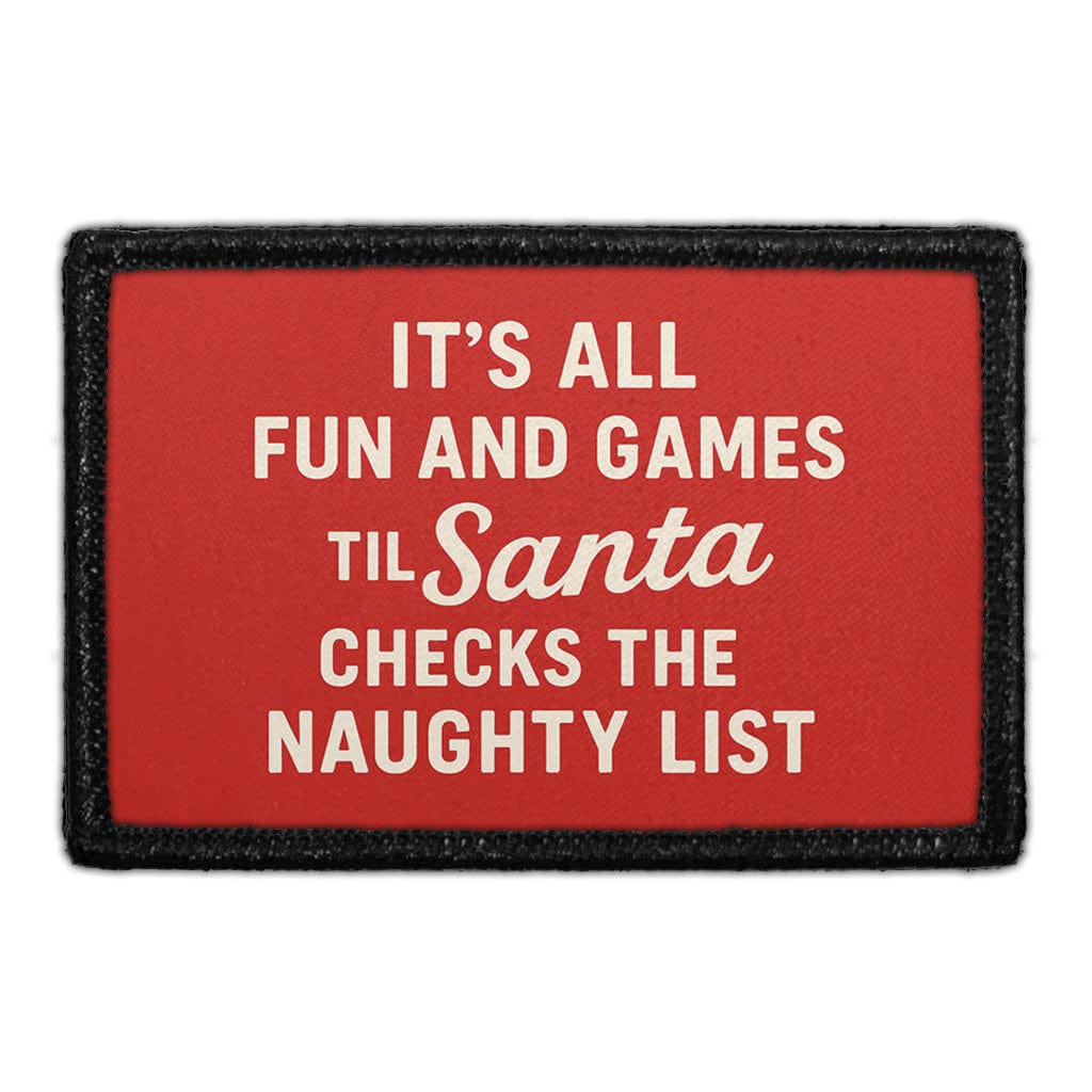 It’s All Fun And Games ’Til Santa Checks The Naughty List – 3x2 Patch ...