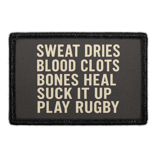 SWEAT DRIES. BLOOD CLOTS. BONES HEAL. SUCK IT UP. PLAY RUGBY  Meta Data - Crop Image Text - - Removable Patch - Pull Patch - Removable Patches For Authentic Flexfit and Snapback Hats
