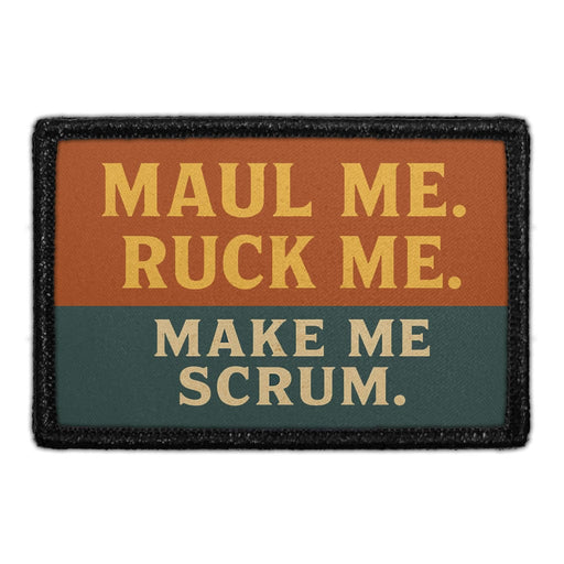 MAUL ME. RUCK ME. MAKE ME SCRUM.  Meta Data - Crop Image Text - - Removable Patch - Pull Patch - Removable Patches For Authentic Flexfit and Snapback Hats