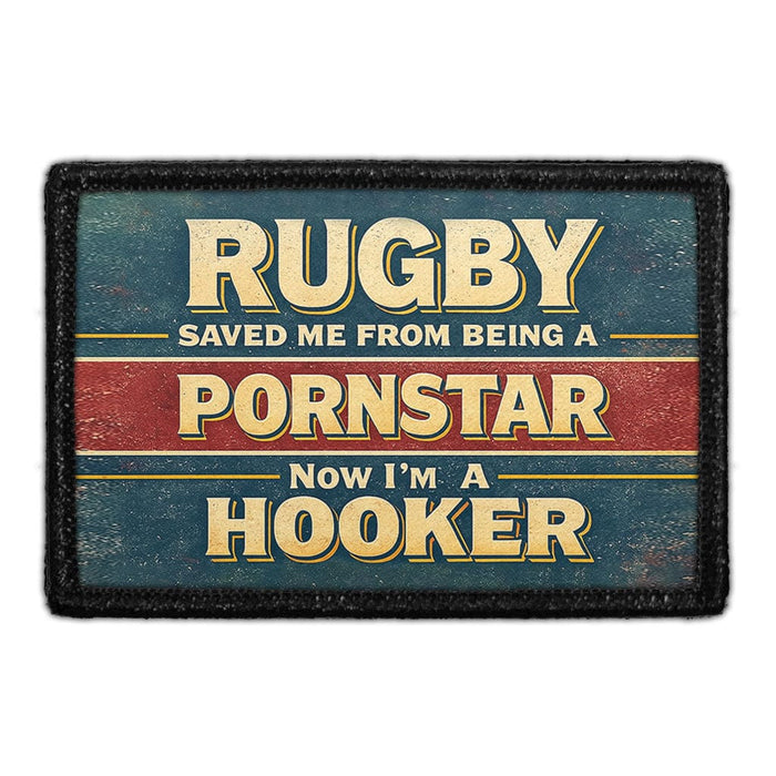 RUGBY SAVE ME FROM BEING A PORNSTAR. NOW I'M A HOOKER.  Meta Data - Crop Image Text - - Removable Patch - Pull Patch - Removable Patches For Authentic Flexfit and Snapback Hats