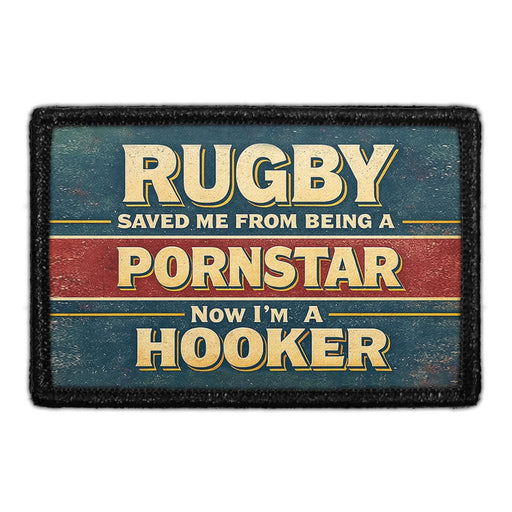 RUGBY SAVE ME FROM BEING A PORNSTAR. NOW I'M A HOOKER.  Meta Data - Crop Image Text - - Removable Patch - Pull Patch - Removable Patches For Authentic Flexfit and Snapback Hats