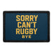 SORRY. CAN'T. RUGBY. BYE.  Meta Data - Crop Image Text - - Removable Patch - Pull Patch - Removable Patches For Authentic Flexfit and Snapback Hats