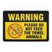 PLEASE DO NOT FEED THE TOWEL ANIMALS  Meta Data - Crop Image Text - - Removable Patch - Pull Patch - Removable Patches For Authentic Flexfit and Snapback Hats