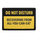 Do Not Disturb - Recovering From All-You-Can-Eat  Meta Data - Crop Image Text - - Removable Patch - Pull Patch - Removable Patches For Authentic Flexfit and Snapback Hats