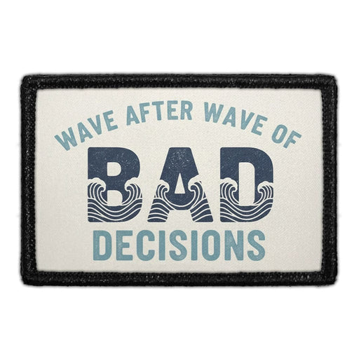 Wave After Wave of Bad Decisions  Meta Data - Crop Image Text - - Removable Patch - Pull Patch - Removable Patches For Authentic Flexfit and Snapback Hats