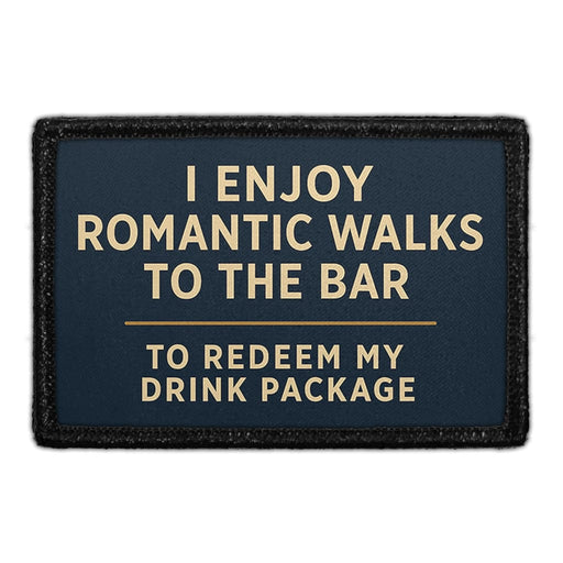 I Enjoy Romantic Walks To The Bar To Redeem My Drink Package  Meta Data - Crop Image Text - - Removable Patch - Pull Patch - Removable Patches For Authentic Flexfit and Snapback Hats