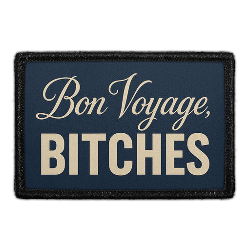 Bon voyage, bitches Meta Data - Crop Image Text - - Removable Patch - Pull Patch - Removable Patches For Authentic Flexfit and Snapback Hats