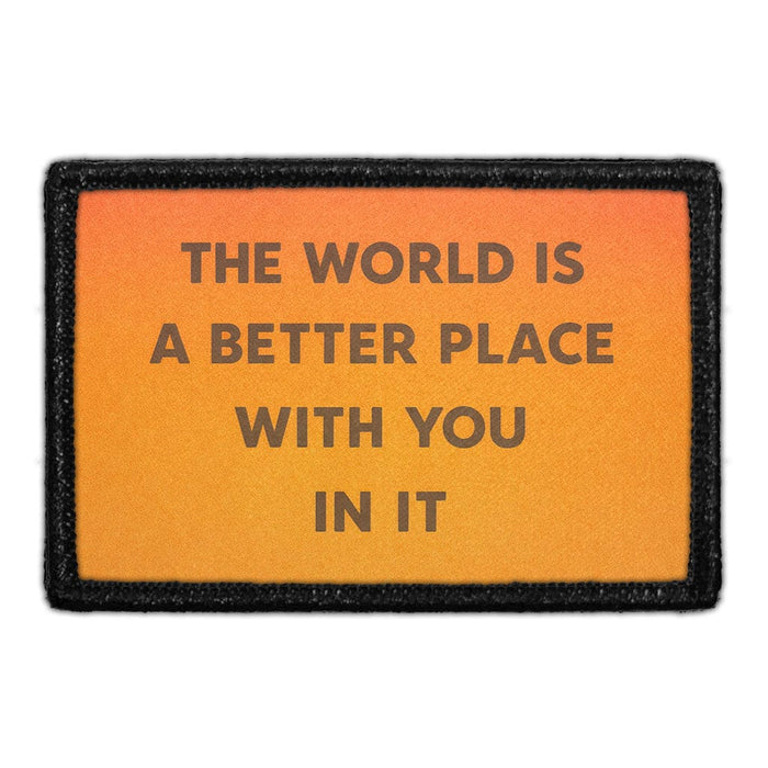 The World Is A Better Place With You In It  Meta Data - Crop Image Text - - Removable Patch - Pull Patch - Removable Patches For Authentic Flexfit and Snapback Hats