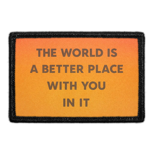 The World Is A Better Place With You In It  Meta Data - Crop Image Text - - Removable Patch - Pull Patch - Removable Patches For Authentic Flexfit and Snapback Hats