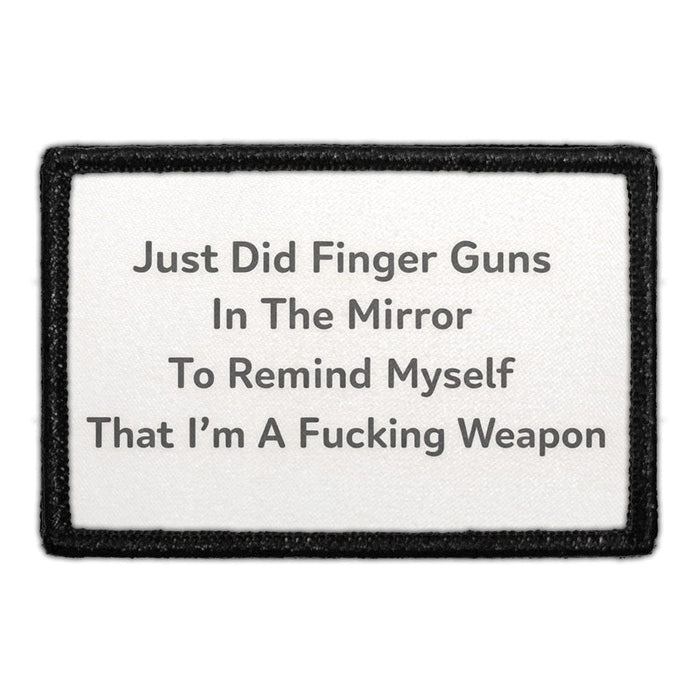 Just Did Finger Guns In The Mirror To Reming Myself That I'm A Fucking Weapon  Meta Data - Crop Image Text - - Removable Patch - Pull Patch - Removable Patches For Authentic Flexfit and Snapback Hats