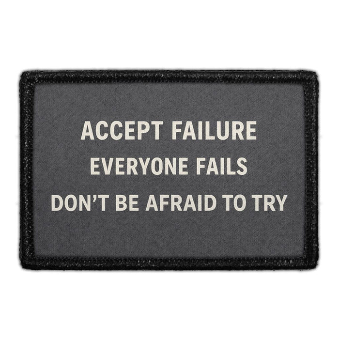 Accept Failure. Everyone Fails. Don’t Be Afraid to Try  Meta Data - Crop Image Text - - Removable Patch - Pull Patch - Removable Patches For Authentic Flexfit and Snapback Hats