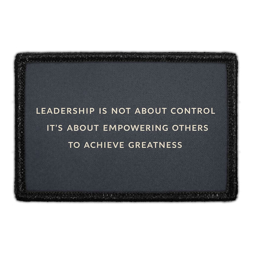 Leadership Is Not About Control, It's About Empowering Others To Achieve Greatness  Meta Data - Crop Image Text - - Removable Patch - Pull Patch - Removable Patches For Authentic Flexfit and Snapback Hats