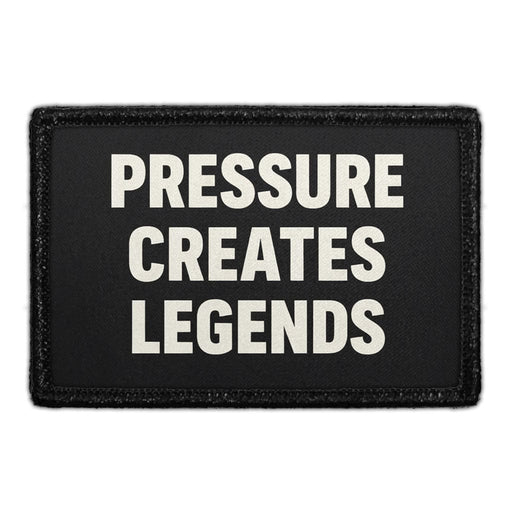 Pressure Creates Legends  Meta Data - Crop Image Text - - Removable Patch - Pull Patch - Removable Patches For Authentic Flexfit and Snapback Hats