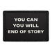 You Can. You Will. End Of Story  Meta Data - Crop Image Text - - Removable Patch - Pull Patch - Removable Patches For Authentic Flexfit and Snapback Hats