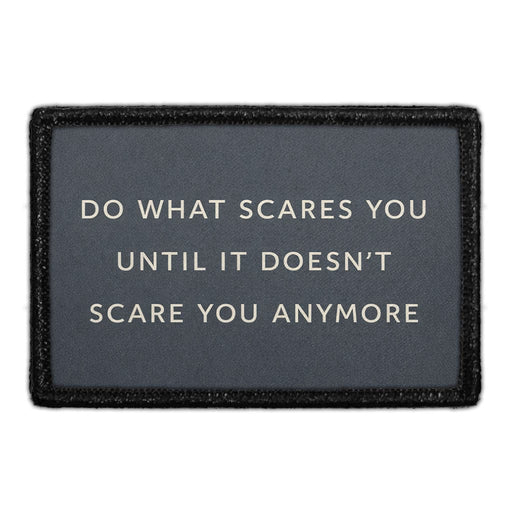 Do What Scares You, Until It Doesn't Scare You Anymore  Meta Data - Crop Image Text - - Removable Patch - Pull Patch - Removable Patches For Authentic Flexfit and Snapback Hats