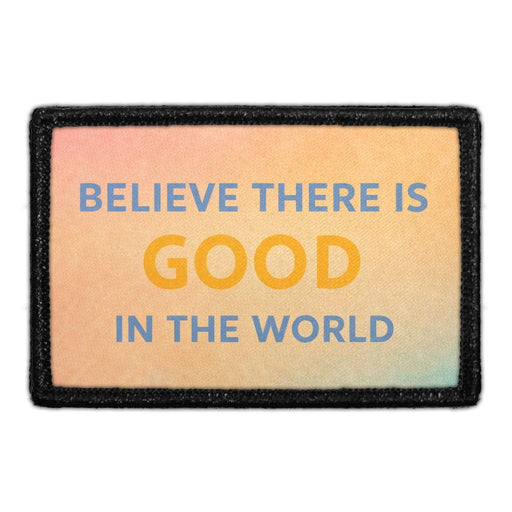 Believe There Is Good In The World  Meta Data - Crop Image Text - - Removable Patch - Pull Patch - Removable Patches For Authentic Flexfit and Snapback Hats