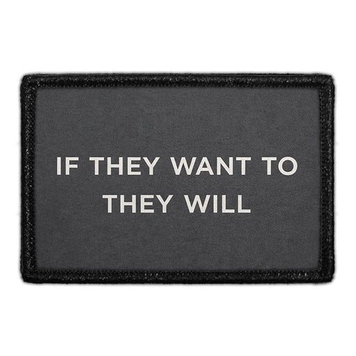 If They Want To, They Will  Meta Data - Crop Image Text - - Removable Patch - Pull Patch - Removable Patches For Authentic Flexfit and Snapback Hats