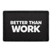 Better Than Work  Meta Data - Crop Image Text - - Removable Patch - Pull Patch - Removable Patches For Authentic Flexfit and Snapback Hats