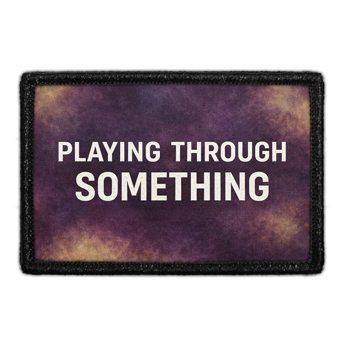 Playing Through Something  Meta Data - Crop Image Text - - Removable Patch - Pull Patch - Removable Patches For Authentic Flexfit and Snapback Hats