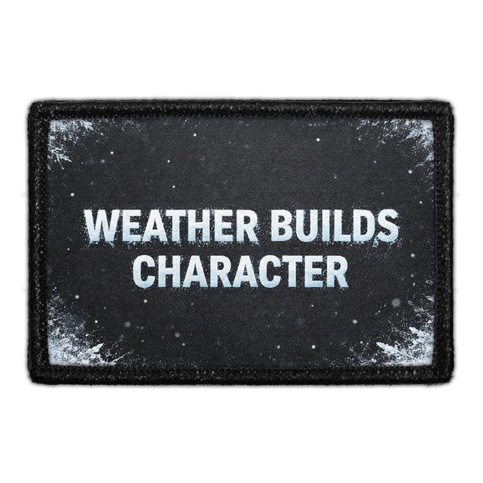 Weather Builds Character  Meta Data - Crop Image Text - - Removable Patch - Pull Patch - Removable Patches For Authentic Flexfit and Snapback Hats