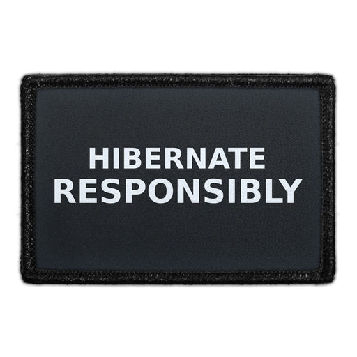 Hibernate Responsibly  Meta Data - Crop Image Text - - Removable Patch - Pull Patch - Removable Patches For Authentic Flexfit and Snapback Hats
