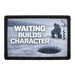 Waiting Builds Character  Meta Data - Crop Image Text - - Removable Patch - Pull Patch - Removable Patches For Authentic Flexfit and Snapback Hats