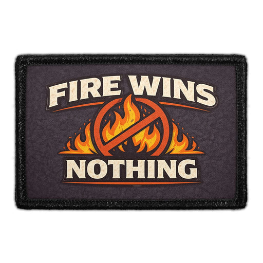 Fire Wins Nothing - Meta Data - Crop Image Text - - Removable Patch - Pull Patch - Removable Patches For Authentic Flexfit and Snapback Hats