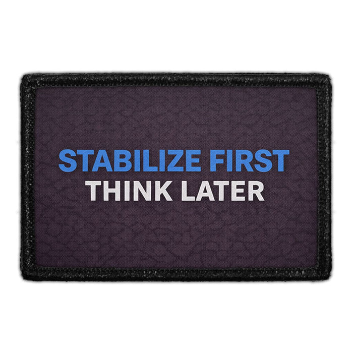 Stabilize First Think Later - Meta Data - Crop Image Text - - Removable Patch - Pull Patch - Removable Patches For Authentic Flexfit and Snapback Hats
