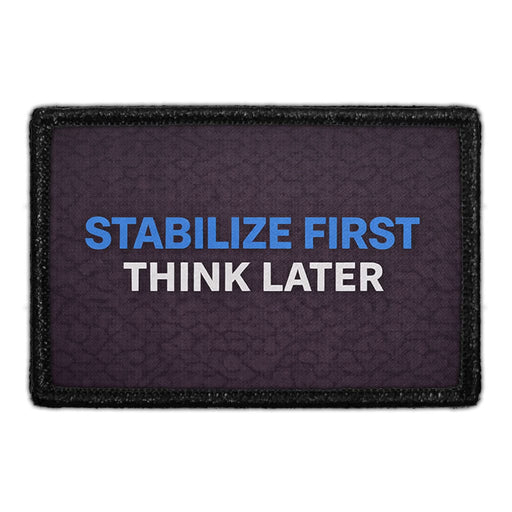 Stabilize First Think Later - Meta Data - Crop Image Text - - Removable Patch - Pull Patch - Removable Patches For Authentic Flexfit and Snapback Hats