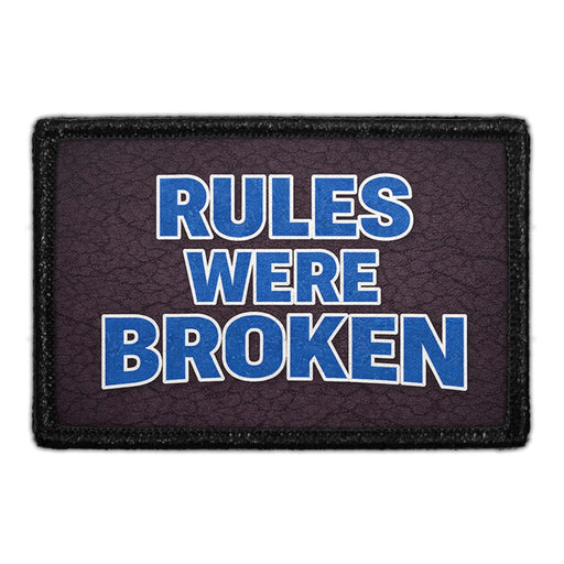 Rules Were Broken     - Meta Data - Crop Image Text - - Removable Patch - Pull Patch - Removable Patches For Authentic Flexfit and Snapback Hats
