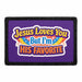 Jesus Loves You But I'm His Favorite   - Meta Data - Crop Image Text - - Removable Patch - Pull Patch - Removable Patches For Authentic Flexfit and Snapback Hats