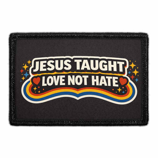 Jesus Taught Love Not Hate   - Meta Data - Crop Image Text - - Removable Patch - Pull Patch - Removable Patches For Authentic Flexfit and Snapback Hats