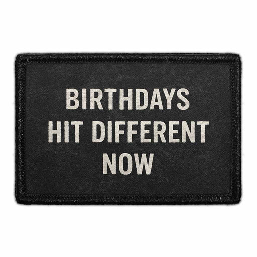Birthdays Hit Different Now    - Meta Data - Crop Image Text - - Removable Patch - Pull Patch - Removable Patches For Authentic Flexfit and Snapback Hats