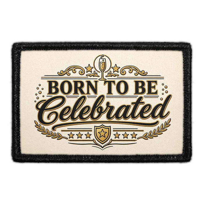 Born To Be Celebrated     - Meta Data - Crop Image Text - - Removable Patch - Pull Patch - Removable Patches For Authentic Flexfit and Snapback Hats

