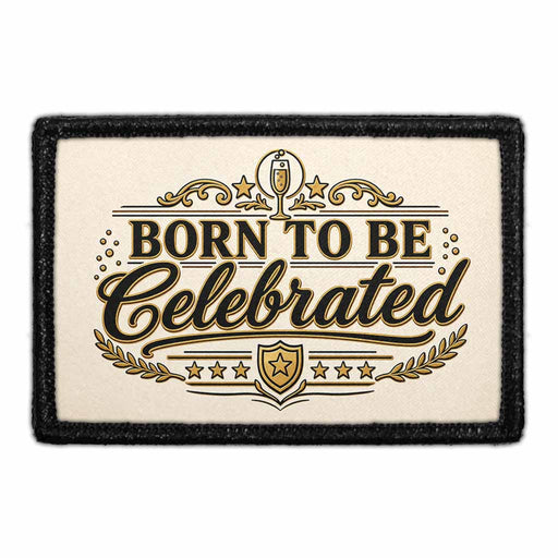 Born To Be Celebrated     - Meta Data - Crop Image Text - - Removable Patch - Pull Patch - Removable Patches For Authentic Flexfit and Snapback Hats
