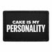 Cake Is My Personality     - Meta Data - Crop Image Text - - Removable Patch - Pull Patch - Removable Patches For Authentic Flexfit and Snapback Hats